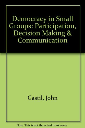 Democracy in Small Groups Participation Decision Making  Communication