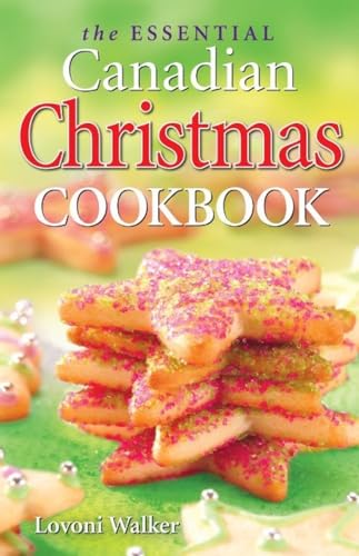 The Essential Canadian Christmas Cookbook, The
