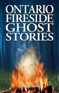 Ontario Fireside Ghost Stories 