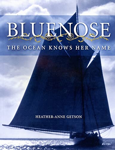 Bluenose: the Ocean Knows Her Name