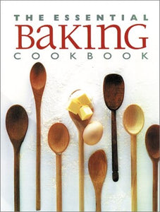 The Essential Baking Cookbook 