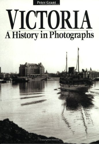 Victoria, a History in Photographs