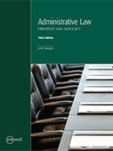ADMINISTRATIVE LAW: PRINCIPLES AND ADVOCACY, 3RD E
