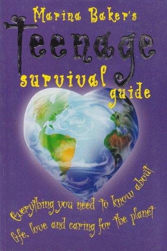 Marina Baker's Teenage Survival Guide : Everything You Need to Know about Life, Love and Caring for the Planet