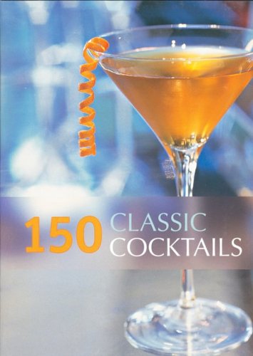150 Classic Cocktails