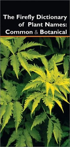 The Firefly Dictionary of Plant Names