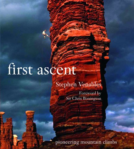 First Ascent: Pioneeting Mountain Climbs