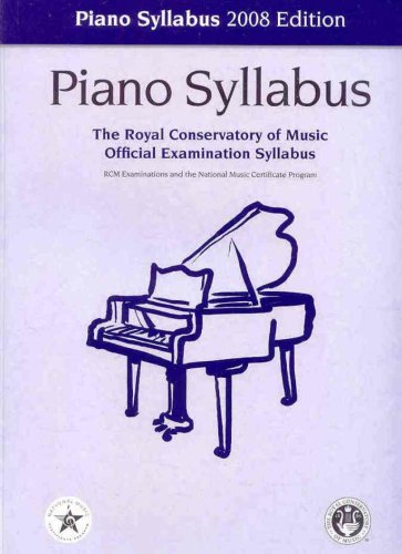 Official Syllabi of The Royal Conservatory of Music: Piano Syllabus, 2008 Edition