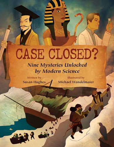 Case Closed? Nine Mysteries Unlocked by Modern Science