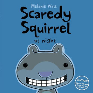 Scaredy Squirrel at Night