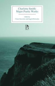 Charlotte Smith: Major Poetic Works 