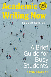 Academic Writing Now: A Brief Guide for Busy Students - Second Edition 