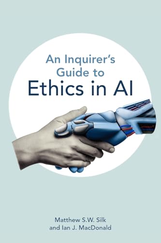 An Inquirers Guide to Ethics in AI