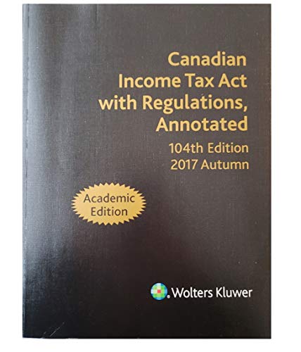 Canadian Income Tax Act with Regulations, Annotate