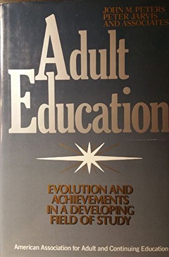 Adult Education - Evolution & Achievements in a Developing Field of Study