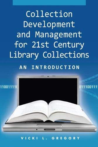 Collection Development and Management for 21st Century Library Collections