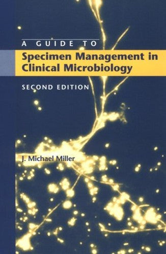 A Guide to Specimen Management in Clinical Microbiology