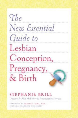 New Essential Guide To Lesbian Conception, Pregnancy, And Birth