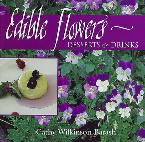 Edible Flowers: Desserts & Drinks