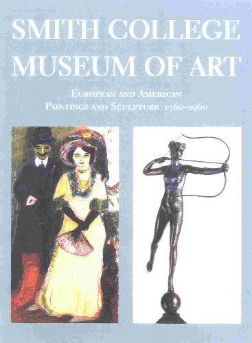 Smith College Museum of Art: European and American Painting and Sculpture, 1760-1960