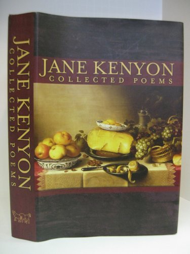 The Collected Poems Of Jane Kenyon