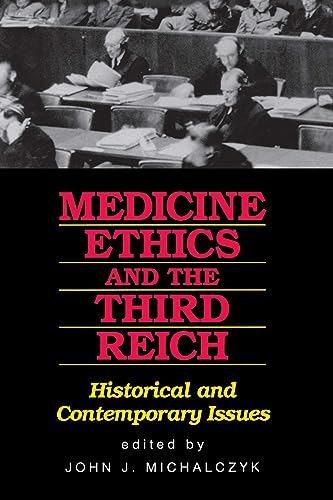 Medicine Ethics and the Third Reich