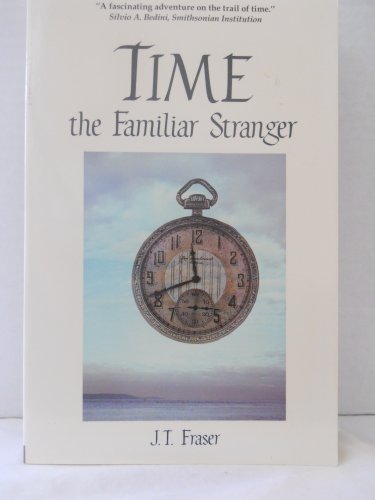 Time, the Familiar Stranger