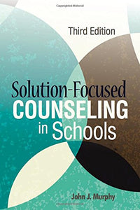 Solution-Focused Counseling in Schools 