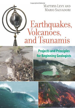 Earthquakes, Volcanoes, and Tsunamis