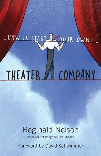 How to Start Your Own Theater Company