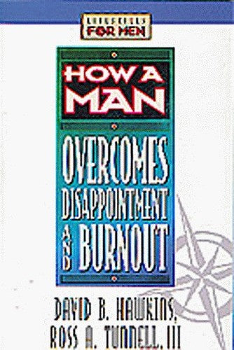 How a Man Overcomes Disappointment and Burnout