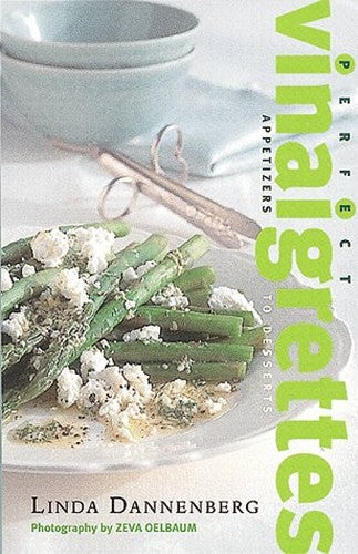 Perfect Vinaigrettes: Appetizers to D