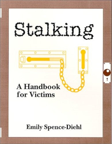 Stalking: A Handbook for Victims