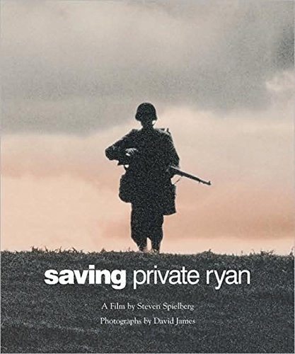 Saving Private Ryan: the Men, the Mission, the Movie