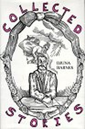 The Collected Stories of Djuna Barnes