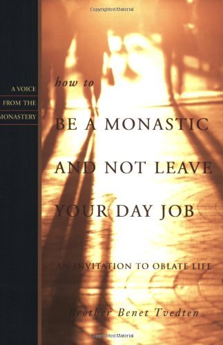 How to be a Monastic and Not Leave Your Day Job