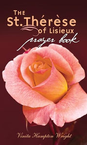 The St. Therese of Lisieux Prayer Book 