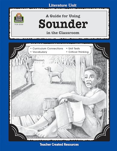 A Guide for Using Sounder in the Classroom: Literature Unit By Robbins ...