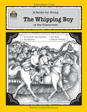 A Guide for Using the Whipping Boy in the Classroom