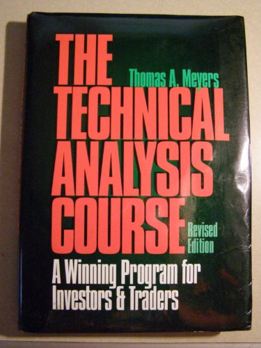The Technical Analysis Course: A Winning Program for Investors and Traders, Revised Edition