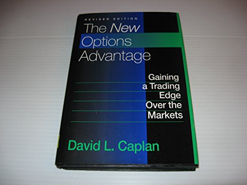 The New Options Advantage: Gaining a Trading Edge Over the Markets, Revised Edition