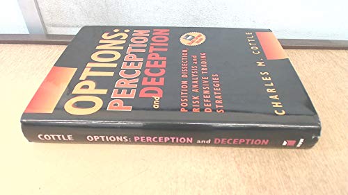 Options: Perception and Deception: Superior Results Through Position Analysis and Risk Control