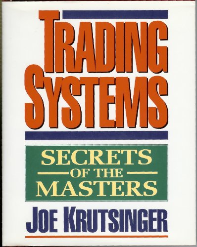 Trading Systems: Secrets of the Masters