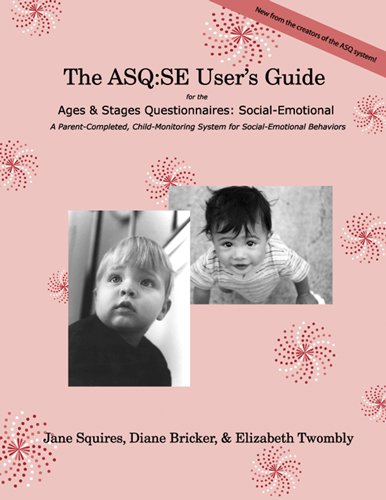 Ages & Stages Questionnaires®: Social-Emotional (ASQ:SE™): User's Guide