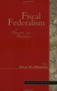 Fiscal Federalism in Theory and Practice 