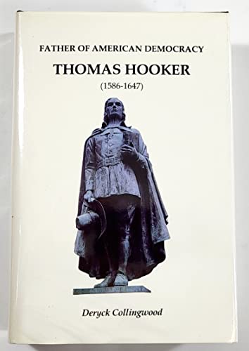 Thomas Hooker: Father of American Democracy