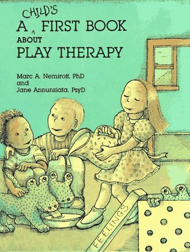A Child's First Book About Play Therapy