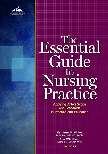 The Essential Guide to Nursing Practice: Applying Ana's Scope and Standards in Practice and Education