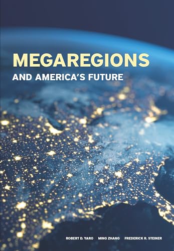 Megaregions and Americas Future
