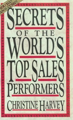 Secrets of the World's Top Sales Performers